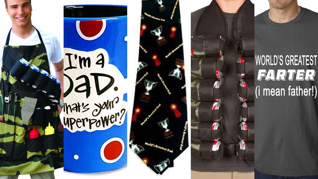 5 Terrible, Awful and Stupid Father's Day Gifts
